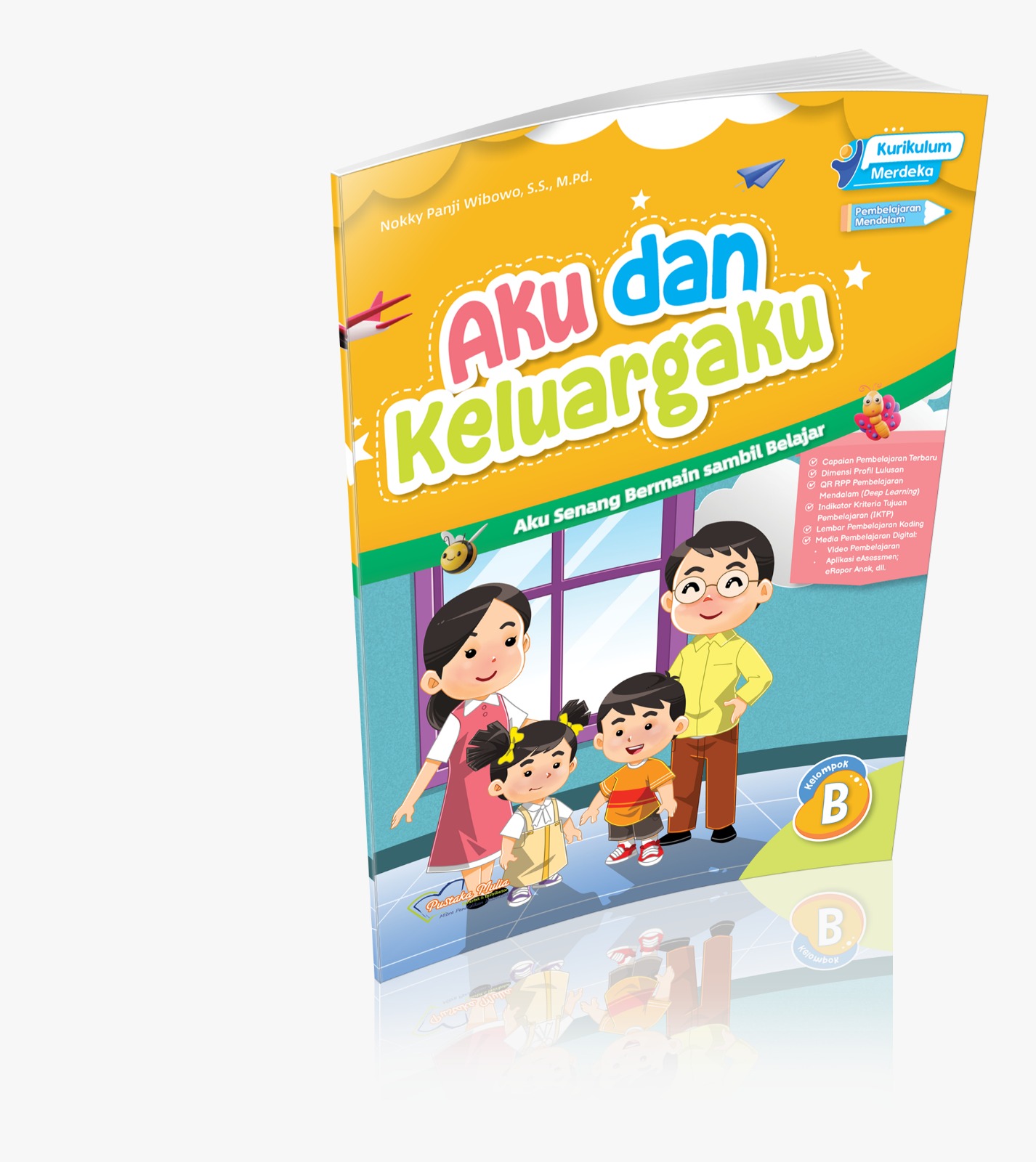 Aku Senang Bermain sambil Belajar: Aku dan Keluargaku Kelompok B