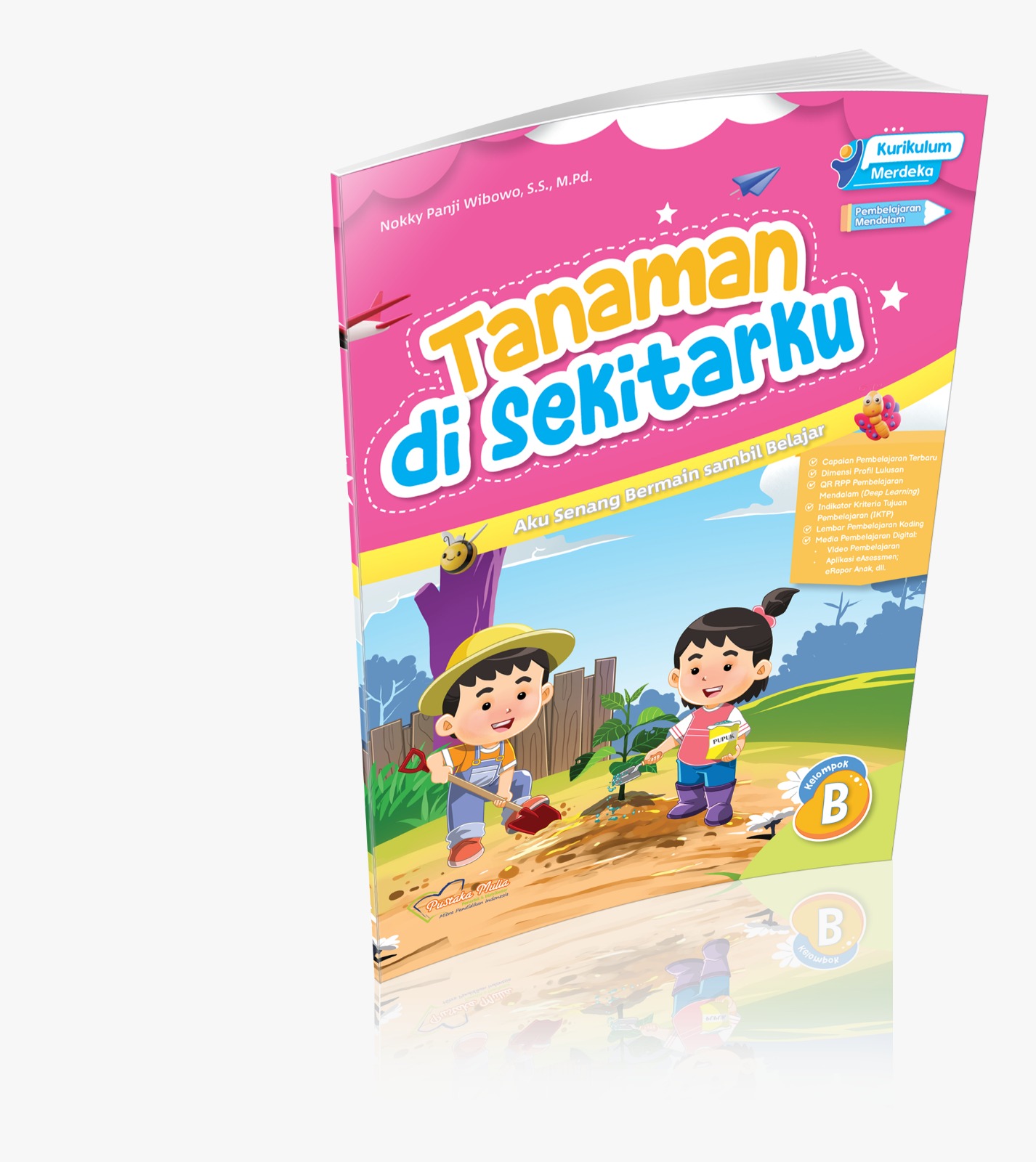 Aku Senang Bermain sambil Belajar: Tanaman di Sekitarku Kelompok B