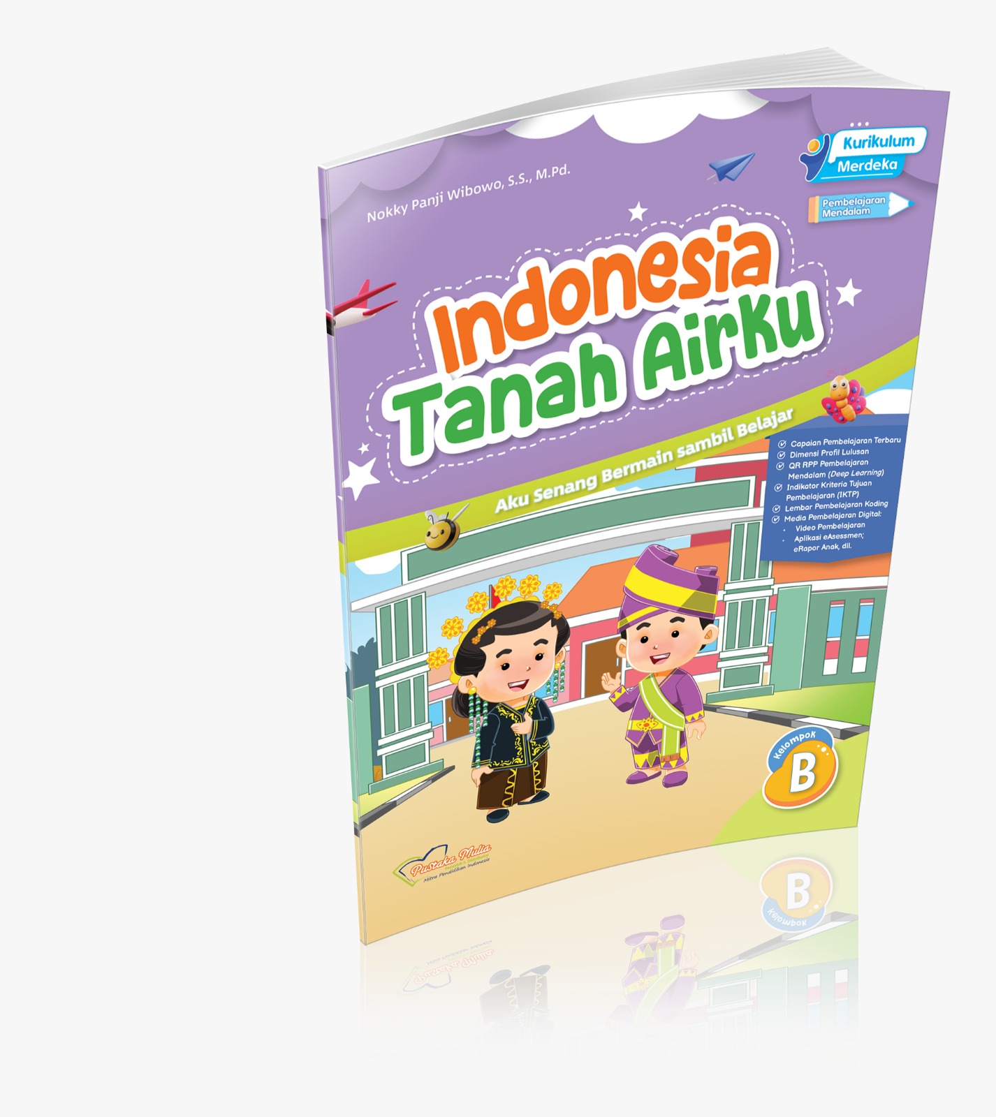 Aku Senang Bermain sambil Belajar: Indonesia Tanah Airku Kelompok B