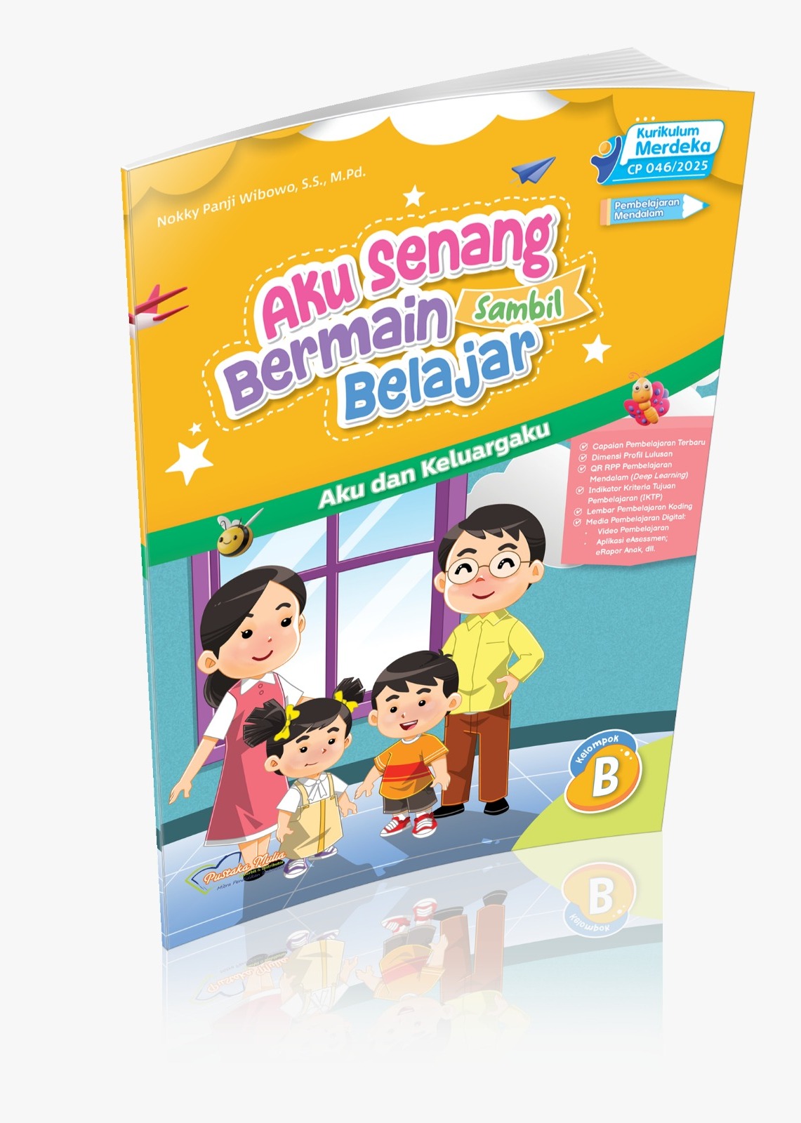 Aku Senang Bermain sambil Belajar: Aku dan Keluargaku Kelompok B