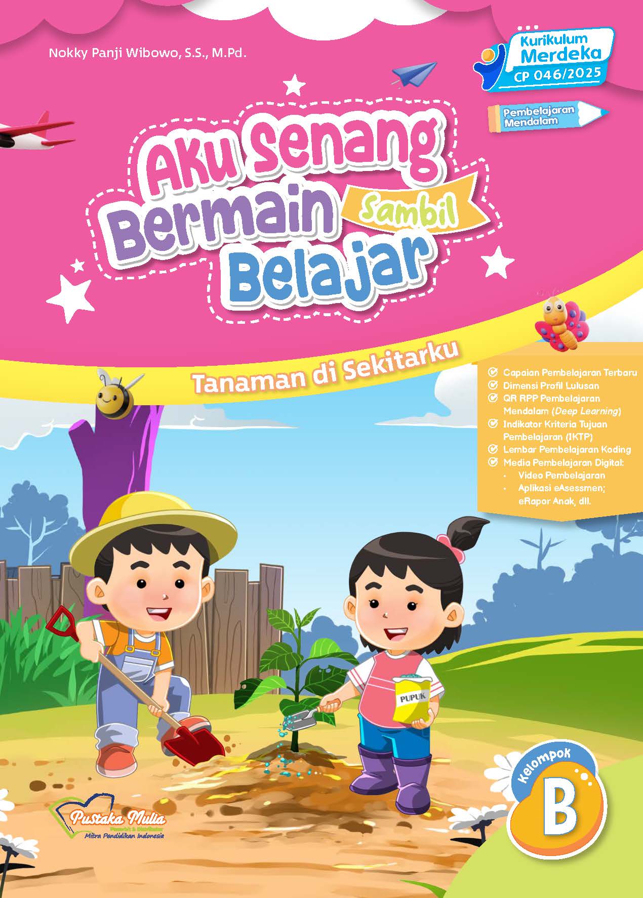 Aku Senang Bermain sambil Belajar: Tanaman di Sekitarku Kelompok B