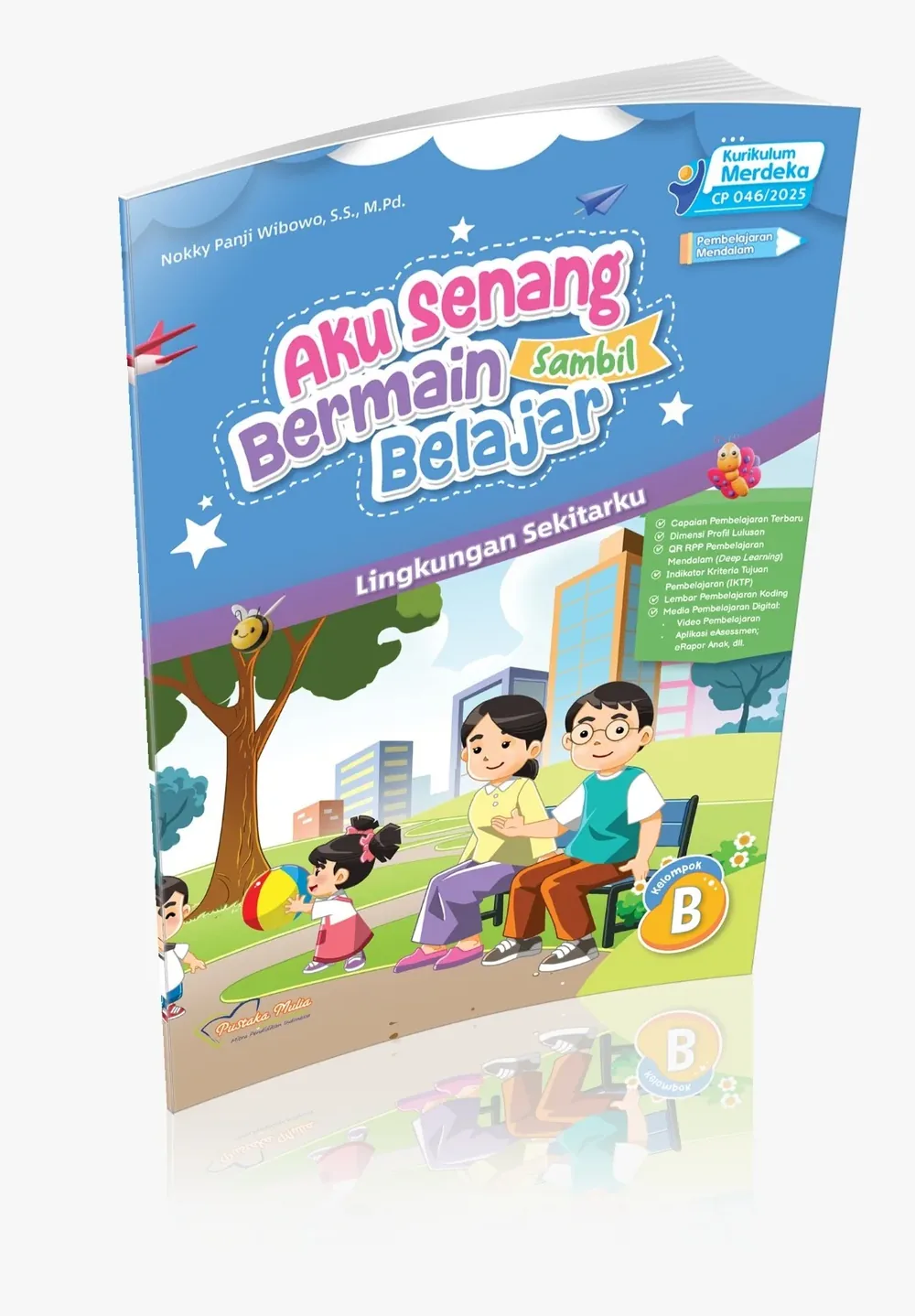 Aku Senang Bermain sambil Belajar: Lingkungan Sekitarku Kelompok B